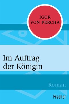 Im Auftrag der Königin (eBook, ePUB) - Percha, Igor von