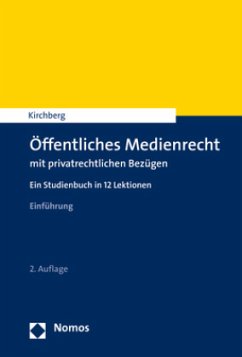 Öffentliches Medienrecht mit privatrechtlichen Bezügen - Kirchberg, Christian