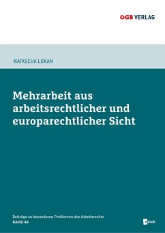 Die Mehrarbeit aus arbeitsrechtlicher und europarechtlicher Sicht - Lukan, Natascha