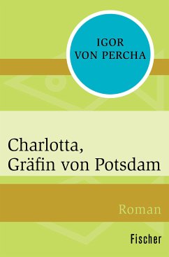 Charlotta, Gräfin von Potsdam (eBook, ePUB) - Percha, Igor von