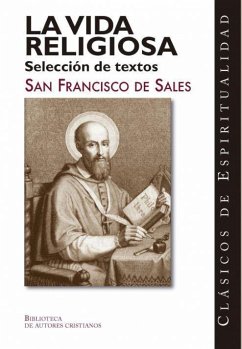 La vida religiosa : selección de textos - Francisco de Sales, Santo; Francisco de Sales, Santo