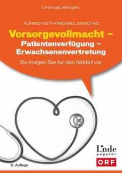 Vorsorgevollmacht - Patientenverfügung - Erwachsenenvertretung (für Österreich) - Veith, Alfred;Doschko, Michael