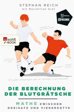 Die Berechnung der Blutgrätsche (eBook, ePUB) - Reich, Stephan; Graf, Maximilian