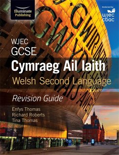 WJEC GCSE Cymraeg Ail Iaith Welsh Second Language: Revision Guide (Language Skills and Practice) - Thomas, Enfys; Roberts, Richard; Thomas, Tina