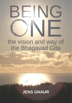 Being One: the vision and way of the Bhagavad Gita - Gnaur, Jens