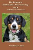 The Complete Entlebucher Mountain Dog Book