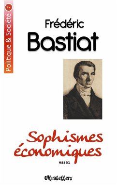 Sophismes économiques - Bastiat, Frédéric