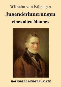 Jugenderinnerungen eines alten Mannes - Kügelgen, Wilhelm von