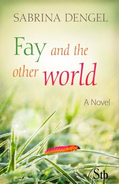 Fay and the other world (eBook, ePUB) - Dengel, Sabrina