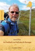 In Freiheit zu Fuß durch Europa (eBook, PDF)