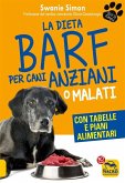 La Dieta Barf per Cani Anziani o Malati (eBook, ePUB)