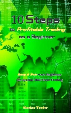 10 Steps to Profitable Trading as a Beginner (eBook, ePUB) - Trader, Slacker