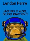 Adventures of Mazaru, the Space Monkey Pirate (eBook, ePUB)