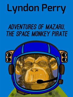 Cover Adventures of Mazaru, the Space Monkey Pirate (eBook, ePUB)