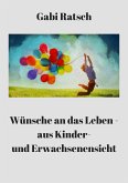 Wünsche an das Leben - aus Kinder- und Erwachsenensicht (eBook, ePUB)