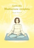 Guida alla Meditazione completa (eBook, ePUB)