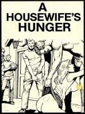 A Housewife's Hunger (Vintage Erotic Novel) (eBook, ePUB)