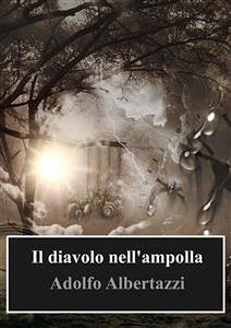 Il diavolo nell'ampolla (eBook, PDF) - Albertazzi, Adolfo