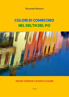 Colori di Comacchio (eBook, ePUB) - Roversi, Riccardo