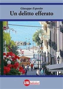 Un delitto efferato (eBook, ePUB) - Esposito, Giuseppe