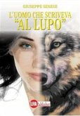 L'uomo che scriveva "al lupo" (eBook, ePUB)