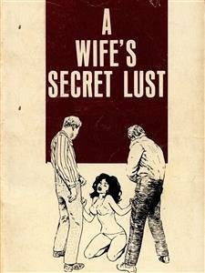 A Wife's Secret Lust (Vintage Erotic Novel) (eBook, ePUB) - Quewea, Anju