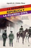 La Segunda República y la Guardia Civil : una historia de violencia y desconfianza
