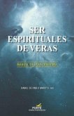 Ser espirituales de veras : manual de vida cristiana