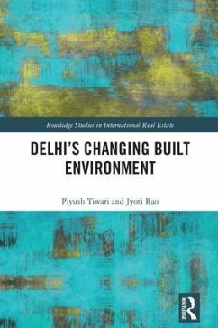 Delhi's Changing Built Environment - Tiwari, Piyush; Rao, Jyoti