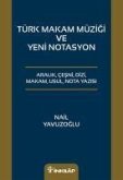 Türk Makam Müzigi ve Yeni Notasyon