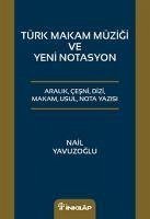 Türk Makam Müzigi ve Yeni Notasyon - Yavuzoglu, Nail