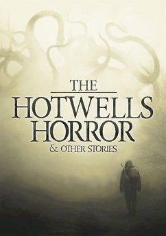 The Hotwells Horror & Other Stories - Halliday, Chris; Parker, Thomas David
