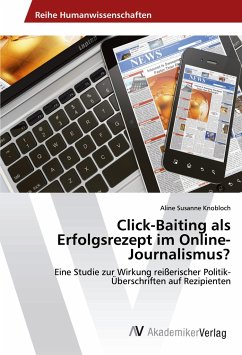 Click-Baiting als Erfolgsrezept im Online-Journalismus? - Knobloch, Aline Susanne