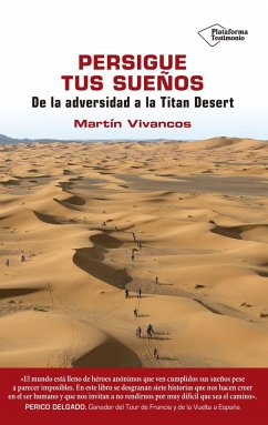 Persigue tus sueños : de la adversidad a la Titan Desert - Vivancos Giménez, Martín