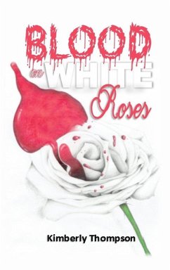 Blood on White Roses - Thompson, Kimberly