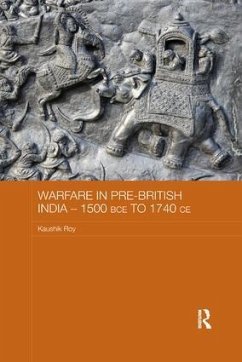 Warfare in Pre-British India - 1500BCE to 1740CE - Roy, Kaushik