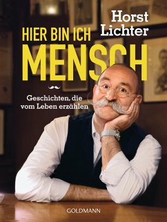 Hier bin ich Mensch (eBook, ePUB) - Lichter, Horst