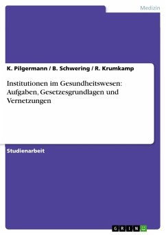 Institutionen im Gesundheitswesen: Aufgaben, Gesetzesgrundlagen und Vernetzungen (eBook, ePUB)