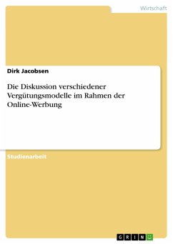 Die Diskussion verschiedener Vergütungsmodelle im Rahmen der Online-Werbung (eBook, ePUB) - Jacobsen, Dirk