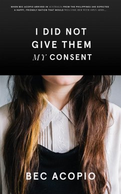 Cover I Did Not Give Them My Consent (eBook, ePUB)