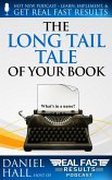 The Long Tail Tale of Your Book (Real Fast Results, #79) (eBook, ePUB)