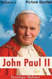 Webster's John Paul II Picture Quotes (eBook, ePUB) - Webster, Penelope