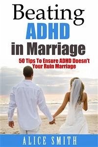 Beating ADHD In Marriage (eBook, ePUB) - Smith, Alice