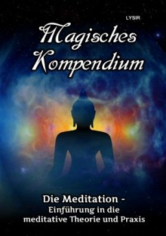Magisches Kompendium - Meditationen - Lysir, Frater
