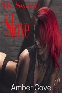 My Sweet Slave (eBook, ePUB) - Cove, Amber