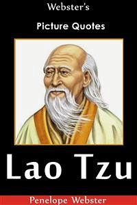 Webster's Lao Tzu Picture Quotes (eBook, ePUB) - Webster, Penelope