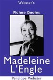 Webster's Madeleine L'Engle Picture Quotes (eBook, ePUB)