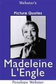Webster's Madeleine L'Engle Picture Quotes (eBook, ePUB) Webster's Madeleine L'Engle Picture Quotes (eBook, ePUB)
