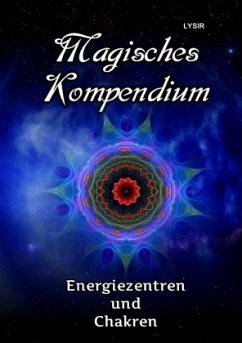 Magisches Kompendium - Energiezentren und Chakren - Lysir, Frater