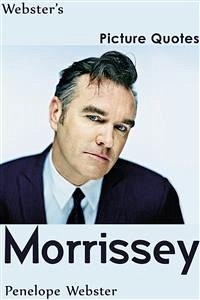 Webster's Morrissey Picture Quotes (eBook, ePUB) - Webster, Penelope